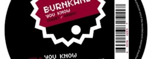 Burnkane: You Know